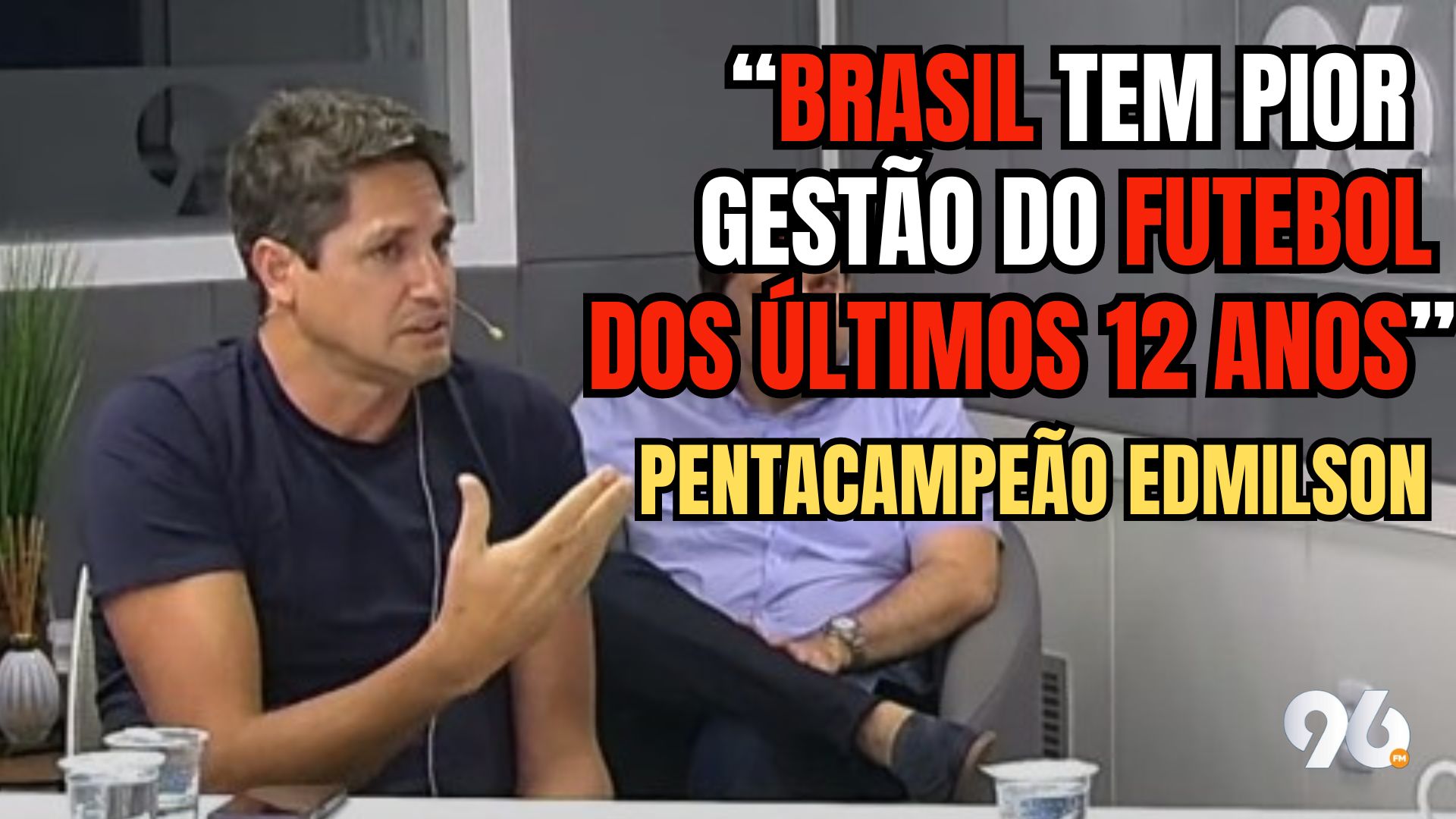 [VIDEO] Pentacampeão Edmilson critica CBF e comenta Neymar, Ronaldinho e técnico estrangeiro