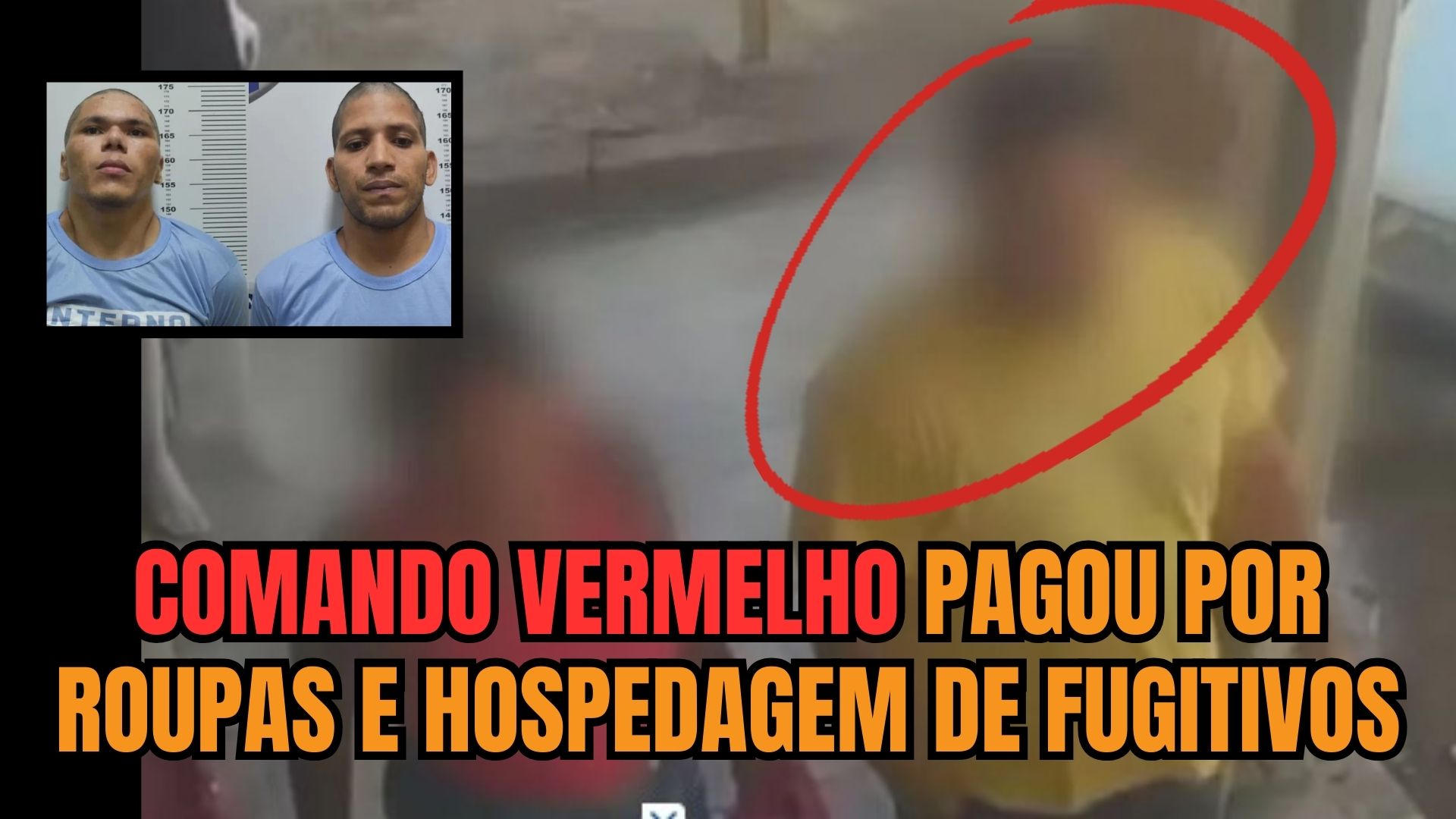 [VIDEO] Braço direito de líder do Comando Vermelho comprou roupas e pagou estadia de fugitivos