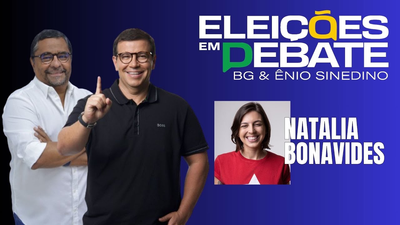 [VIDEO] Eleições em Debate: Natalia Bonavides frente a frente com BG e Enio Sinedino hoje