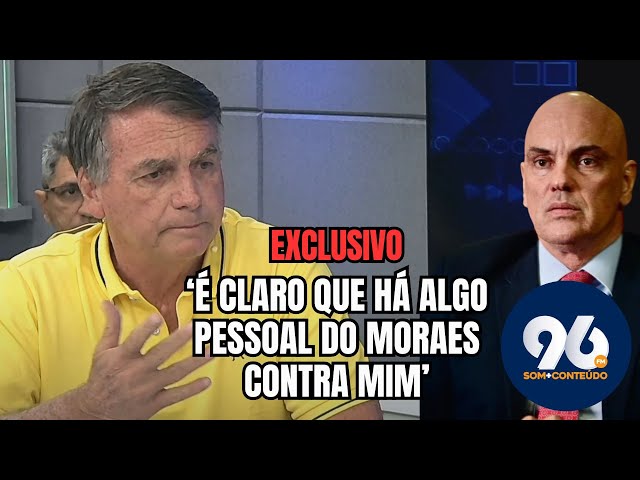 Bolsonaro: "Está claro que há algo pessoal de Moraes contra mim"