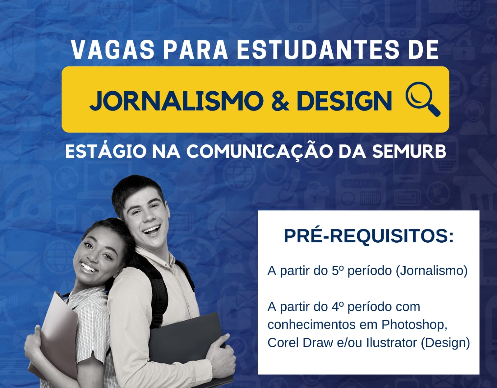 Semurb abre vagas de estágio para estudantes de jornalismo e design gráfico