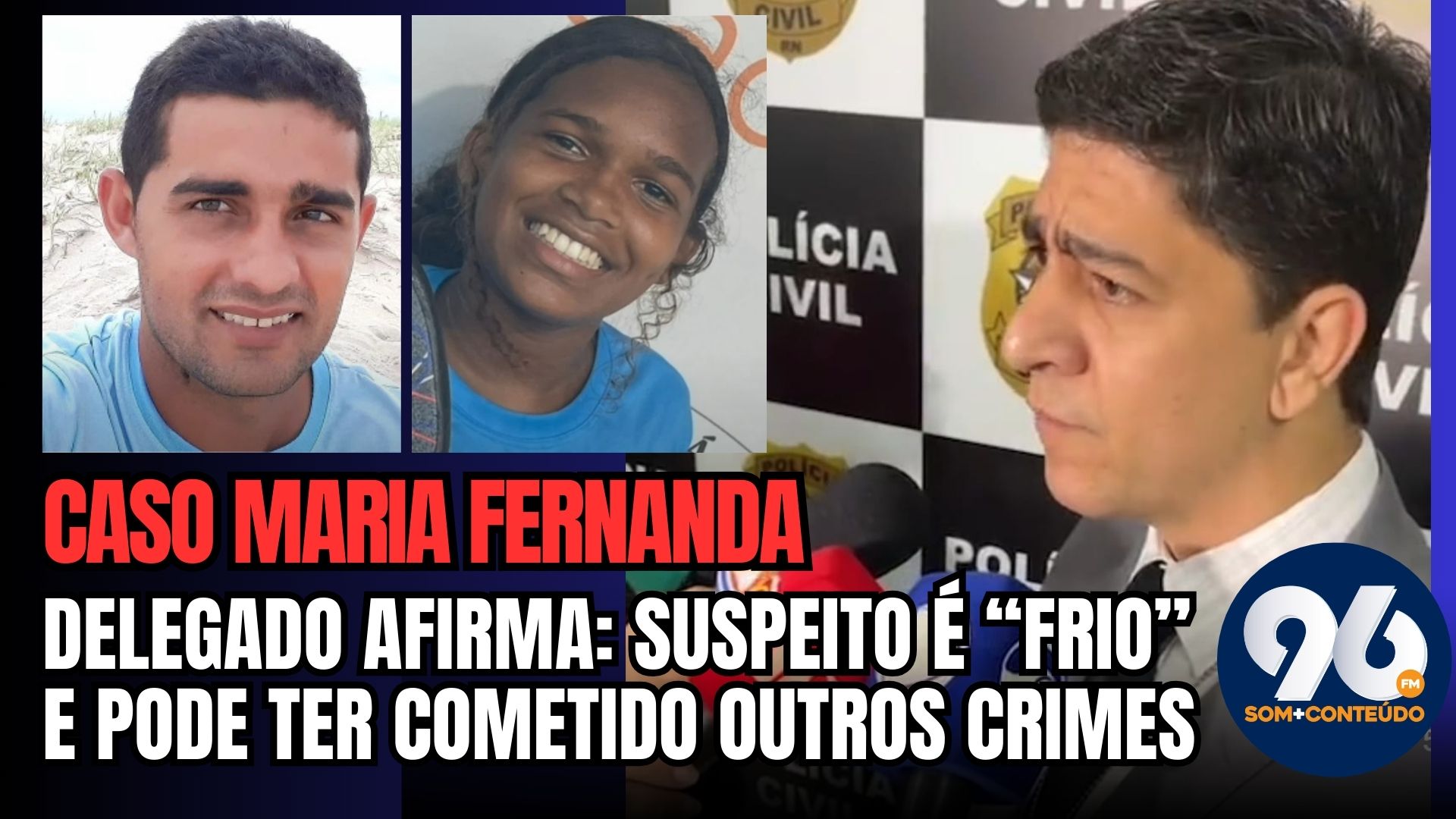 [VIDEO] Delegado classifica assassino de Maria Fernanda como "muito frio" e suspeita que ele pode ter cometido outros crimes semelhantes