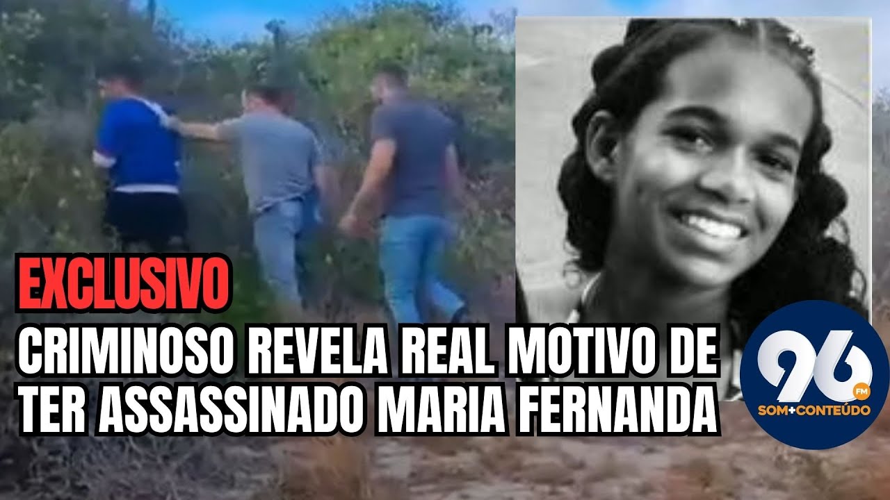 [VÍDEO] Assassino revela que matou Maria Fernanda por medo de ser denunciado para facção