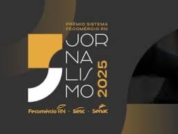 Sistema Fecomércio RN lança edital para a 7ª edição do Prêmio de Jornalismo 2025