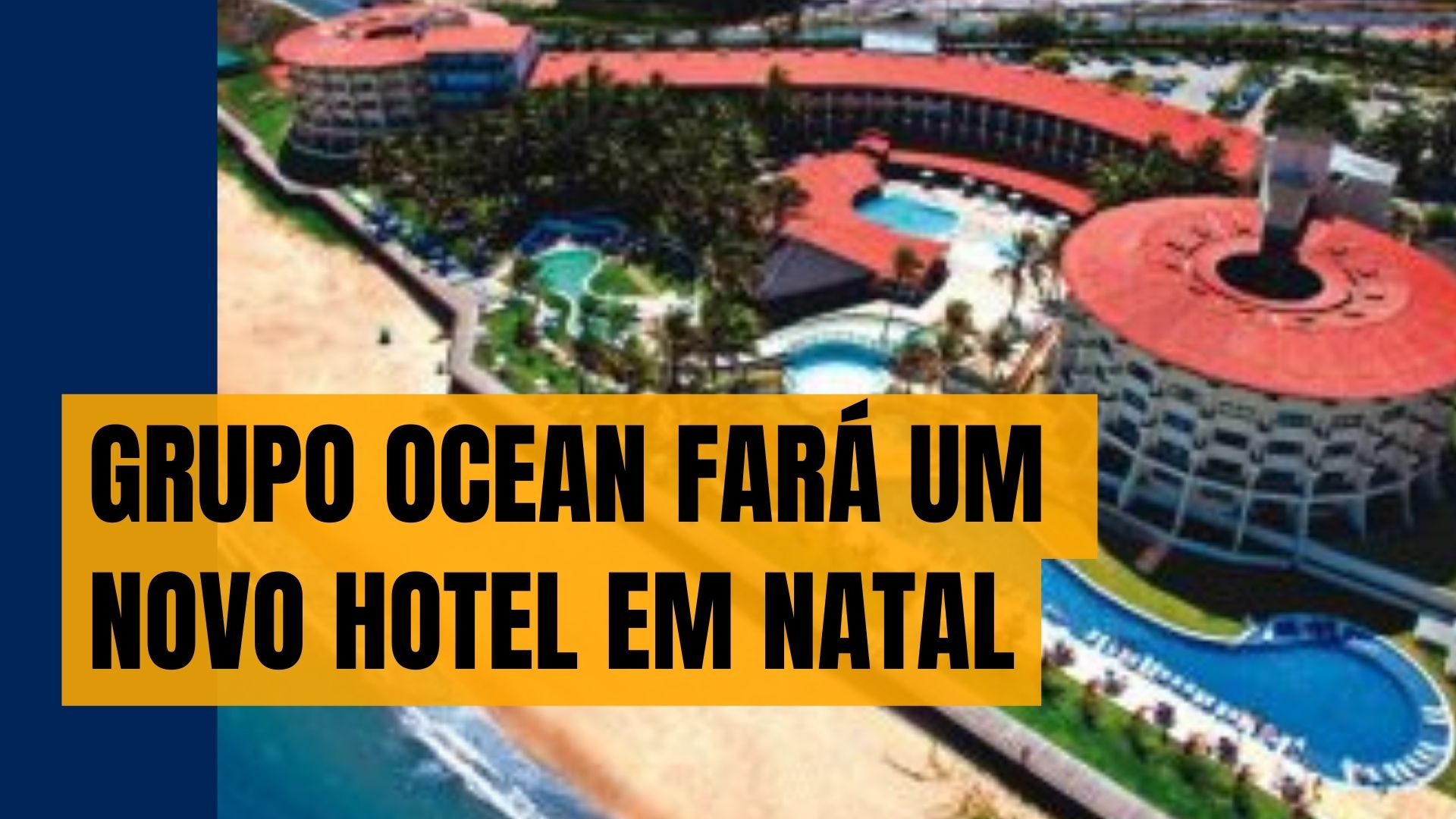 [VIDEO] Grupo Ocean deve investir R$ 70 milhões em novo hotel no lugar do Parque da Costeira