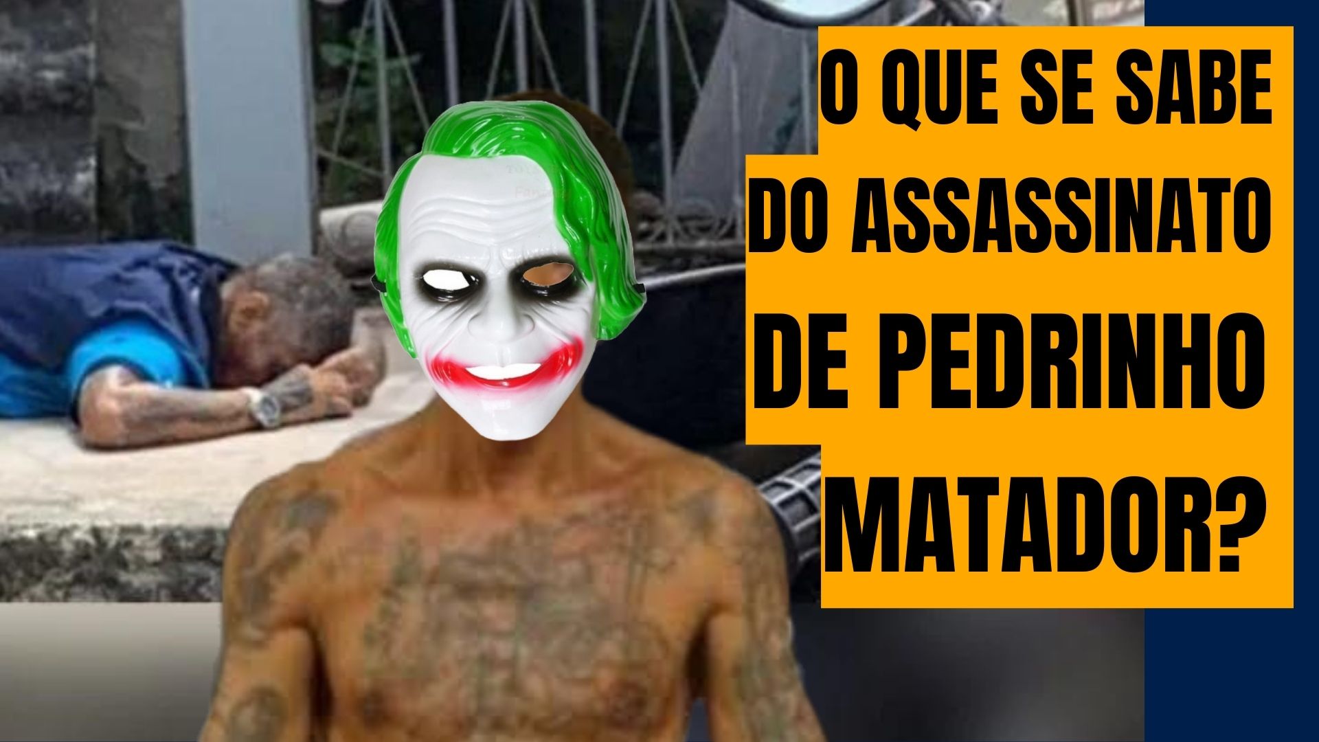 [VIDEOS] Detalhes do assassinato do "Matador": Homicida usava máscara de coringa e ainda degolou Pedrinho após disparos